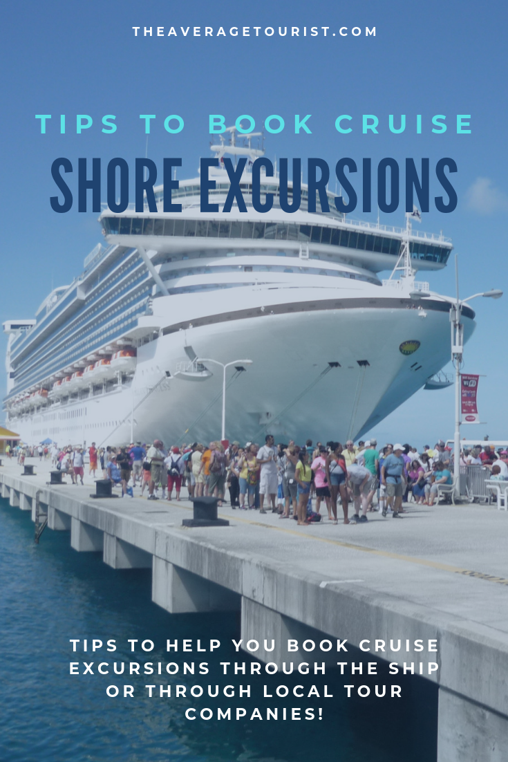 Cruise Tips: How To Book Shore Excursions - The Average Tourist